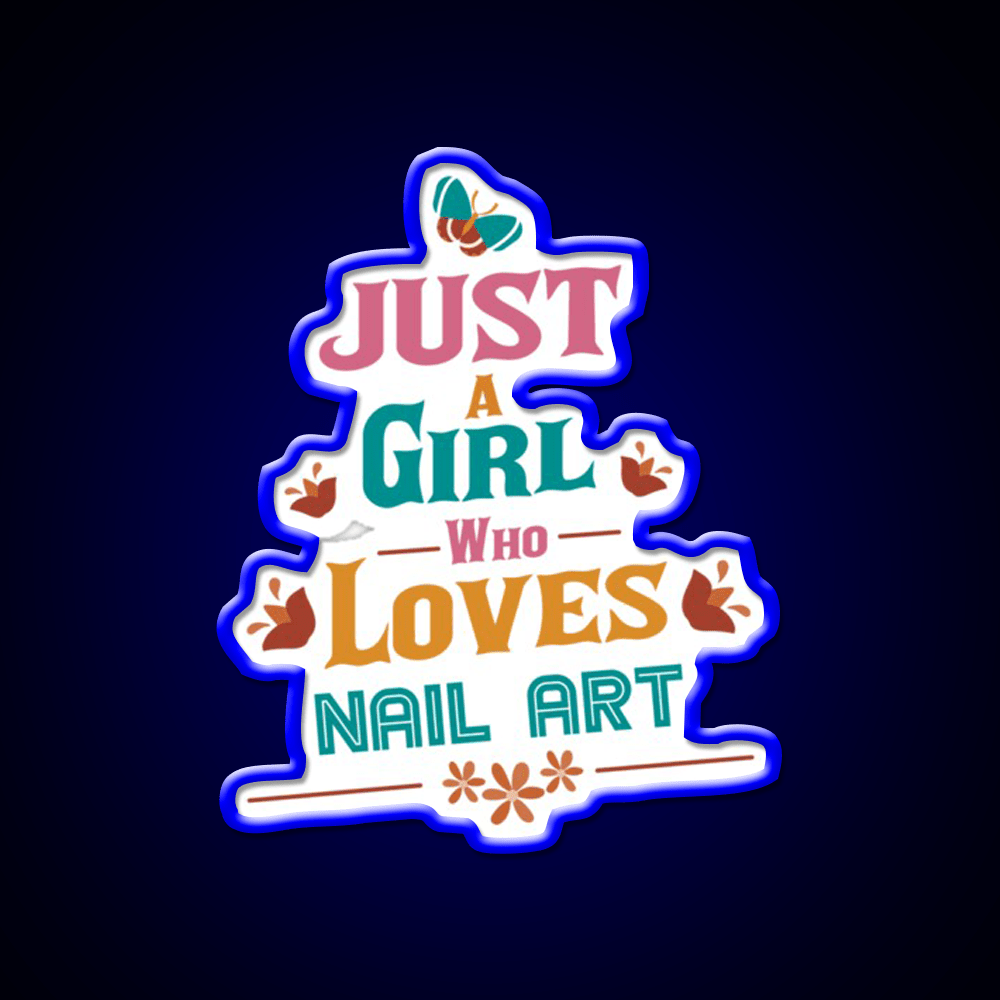 Just A Who Loves Nail Art Nail Salon Led Neon Sign Rgb Color - Shineneon