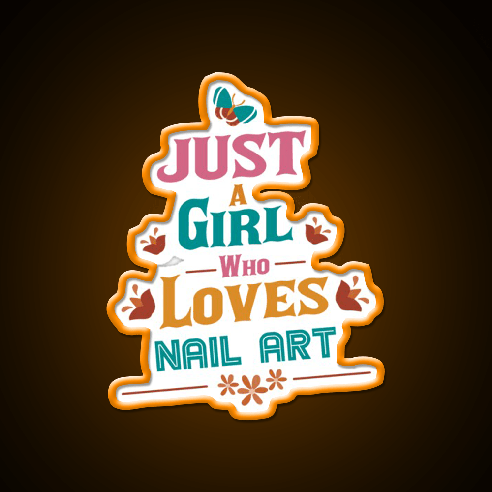 Just A Who Loves Nail Art Nail Salon Led Neon Sign Rgb Color - Shineneon