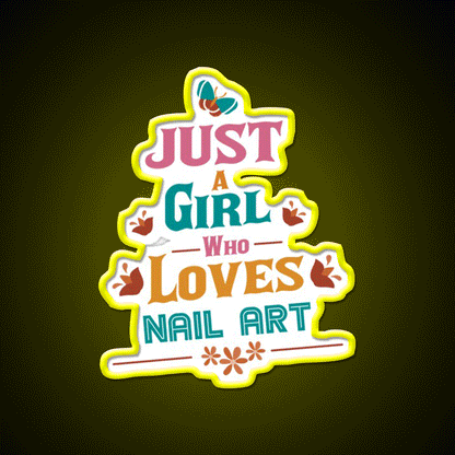Just A Who Loves Nail Art Nail Salon Led Neon Sign Rgb Color - Custom LED neon sign front view