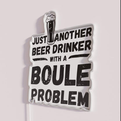 Just Another Beer Drinker With A Boule Drinker Boule Rgb Led Neon Sign - Neon sign mounted on wall in room