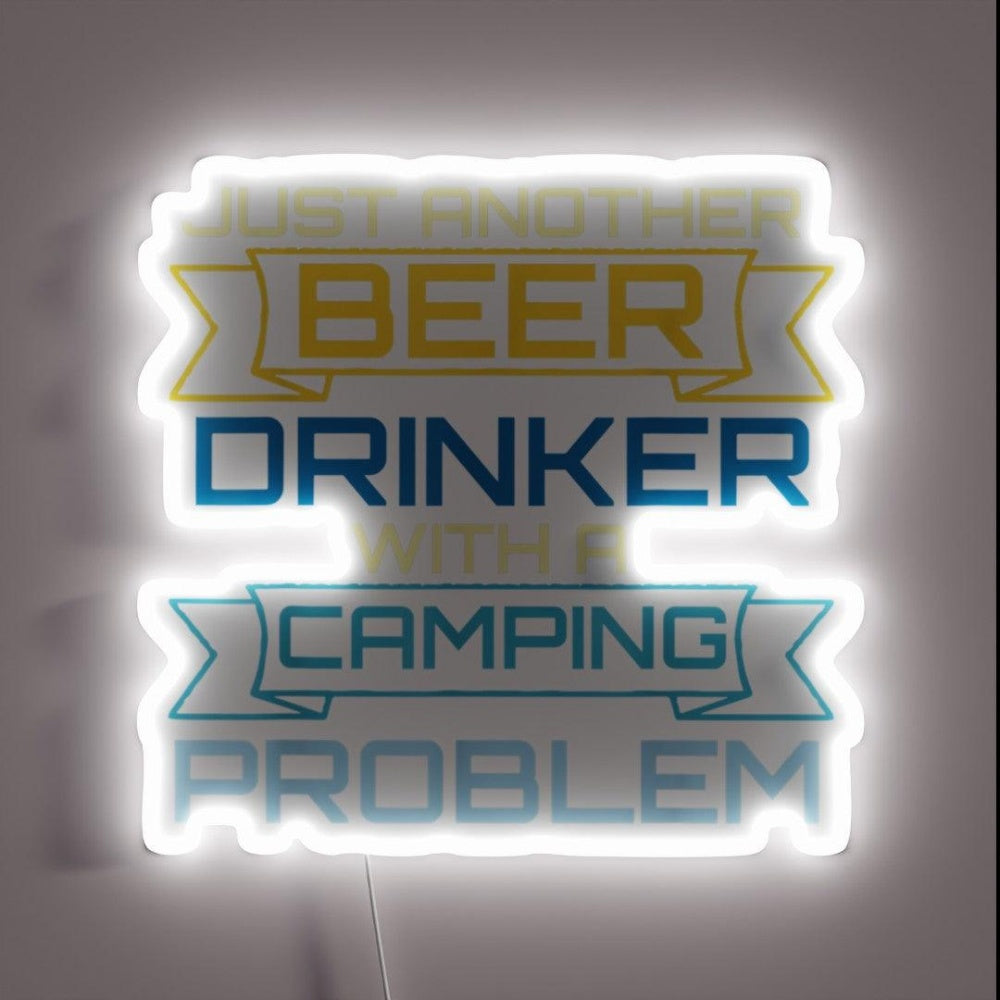 Just Another Beer Drinker With A Camping Problem Rgb Led Neon Sign