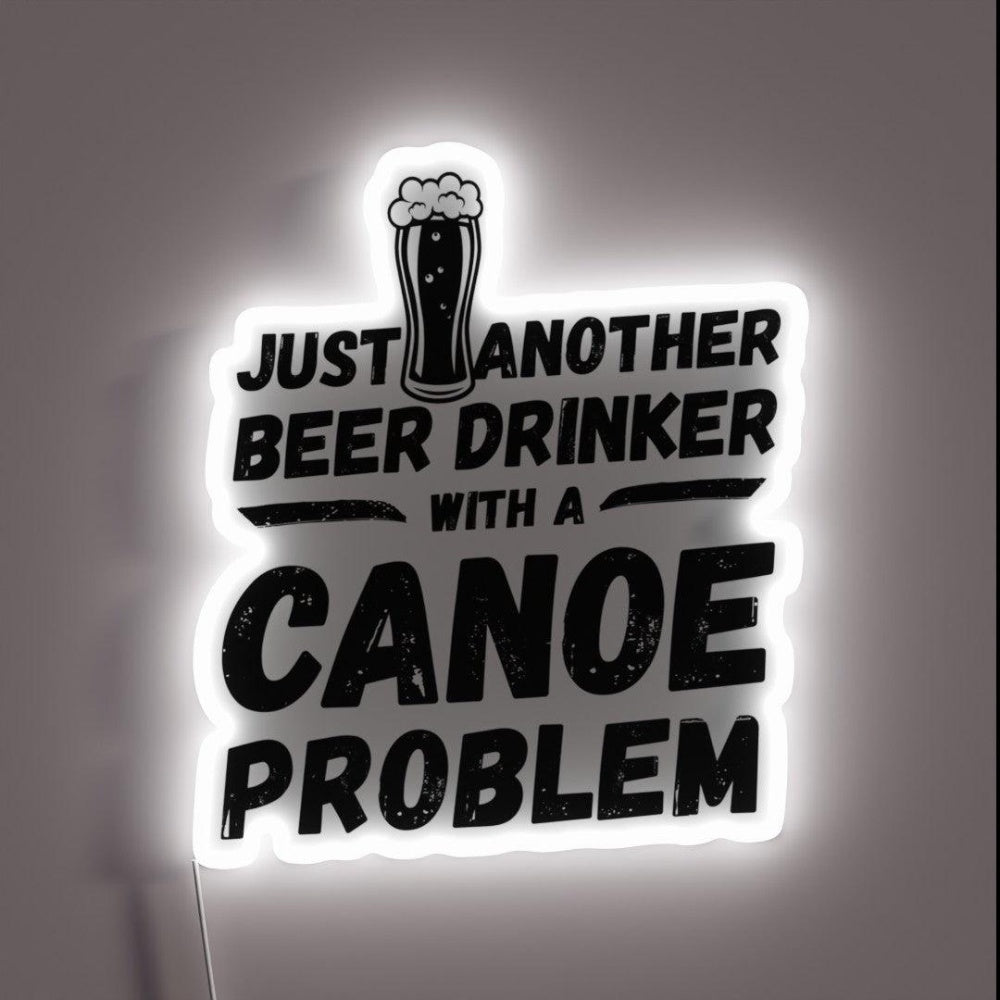 Just Another Beer Drinker With A Canoe Drinker Canoe Rgb Led Neon Sign - Custom LED neon sign front view