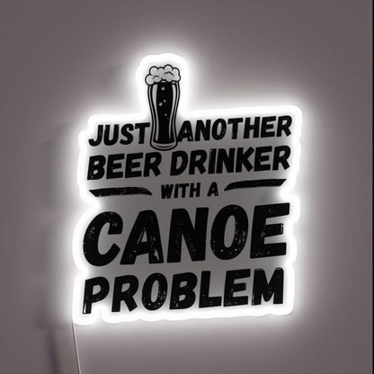Just Another Beer Drinker With A Canoe Drinker Canoe Rgb Led Neon Sign - Custom LED neon sign front view
