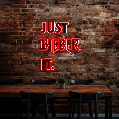 Just Bieber It Artwork Neon Signs For Sale