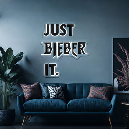 Just Bieber It Artwork Neon Signs For Sale