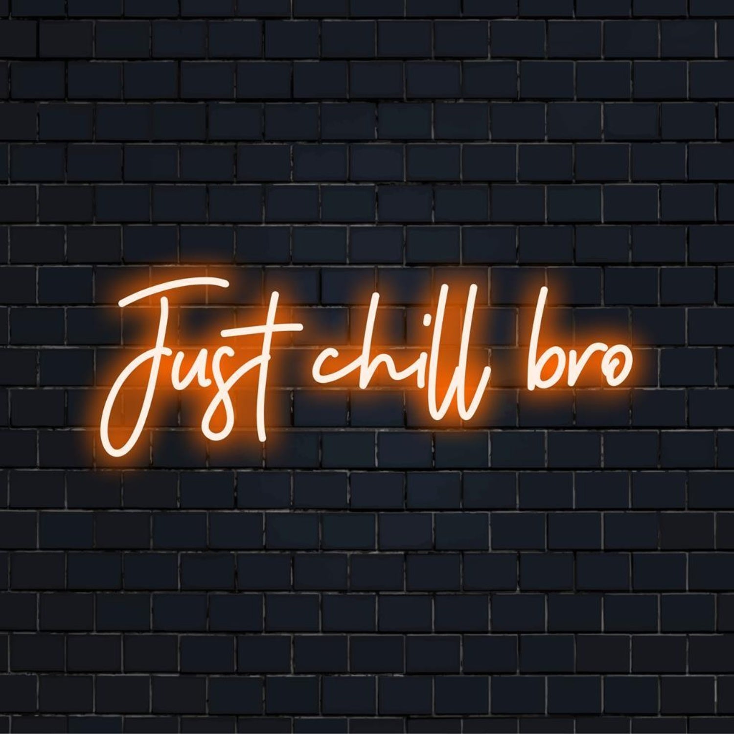 Just Chill Bro Warm White-Orange Glow Led Neon Sign For Indoor Decor | Shineneon