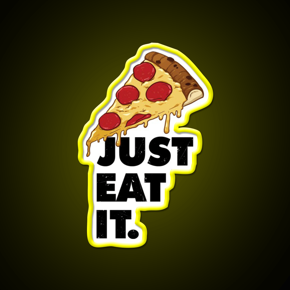 Just Eat It Pizza Lover Fast Food Led Neon Sign For Burger Place Rgb Color - Shineneon