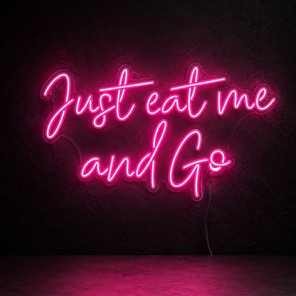 Just Eat Me And Go Wall Decor LED Neon Sign - 02 High-Converting Product Image