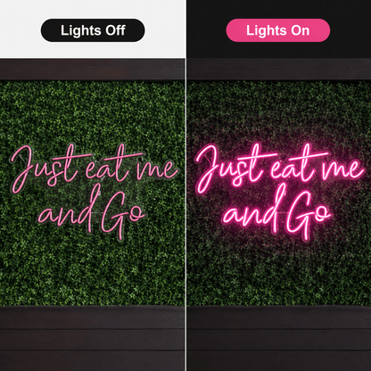 Just Eat Me And Go Wall Decor LED Neon Sign - Shineneon
