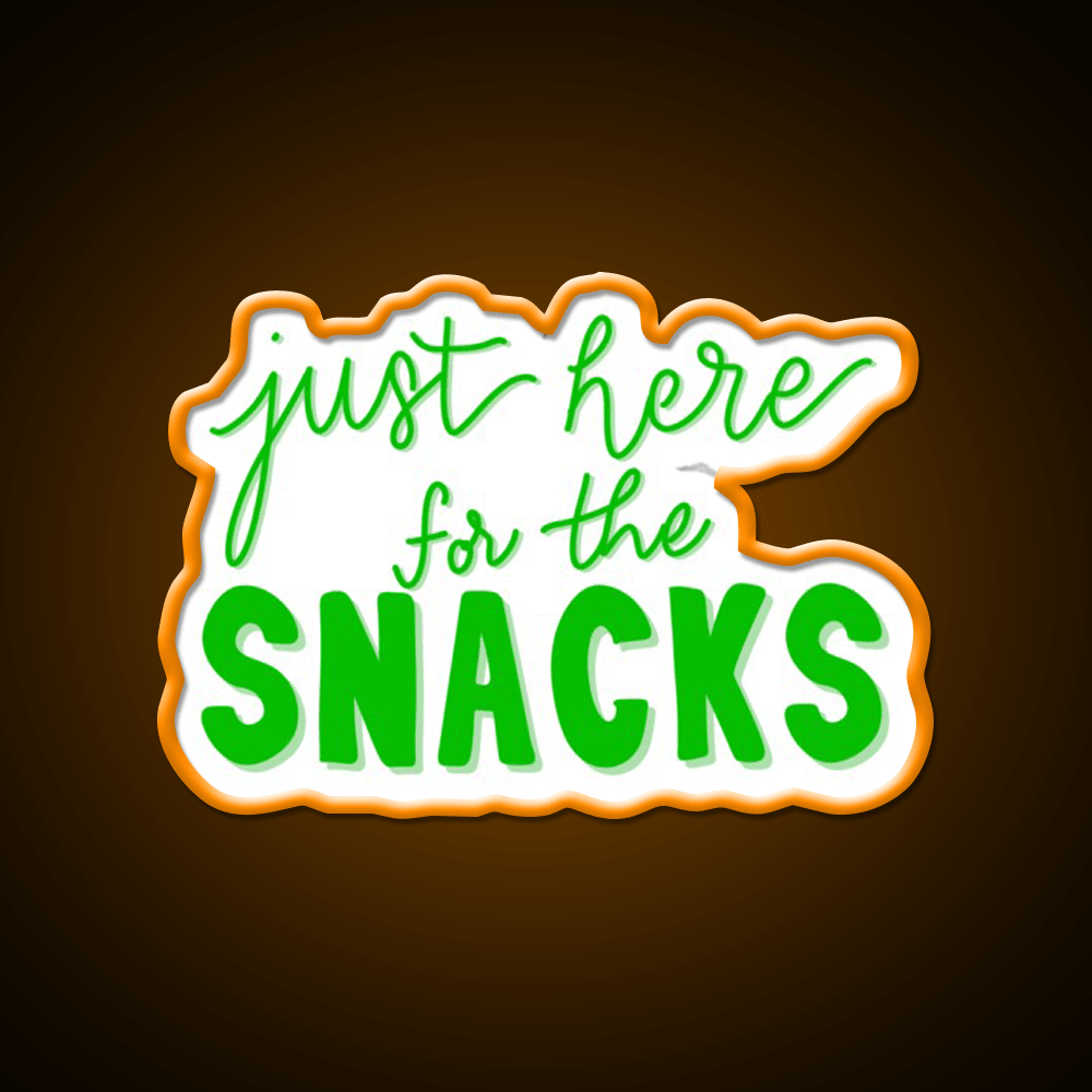 Just Here For The Snacks Bright Green Snack Food Led Neon Sign Rgb Color - Shineneon