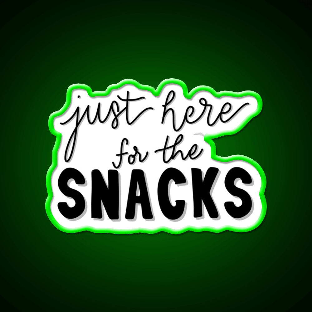 Just Here For The Snacks Snack Food Led Neon Sign Rgb Color - Shineneon