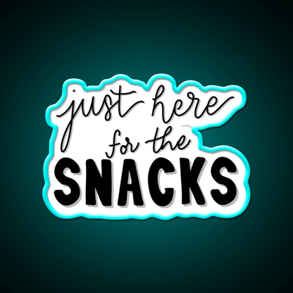 Just Here For The Snacks Snack Food Led Neon Sign Rgb Color - Shineneon
