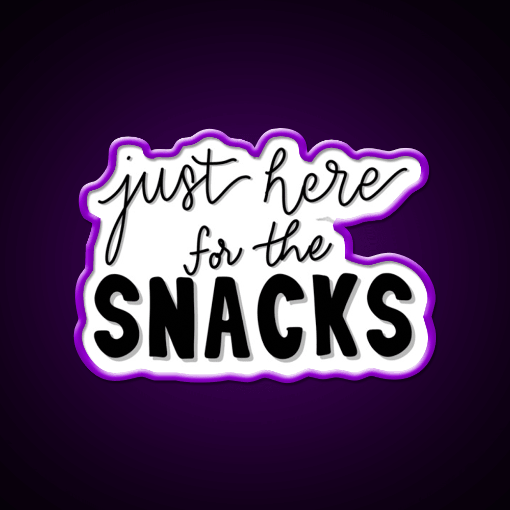 Just Here For The Snacks Snack Food Led Neon Sign Rgb Color - Shineneon