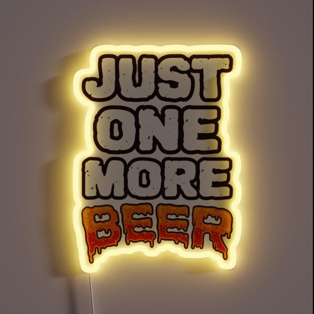 Just One More Beer Funny Drinker Sayings Rgb Led Neon Sign - Custom LED neon sign front view