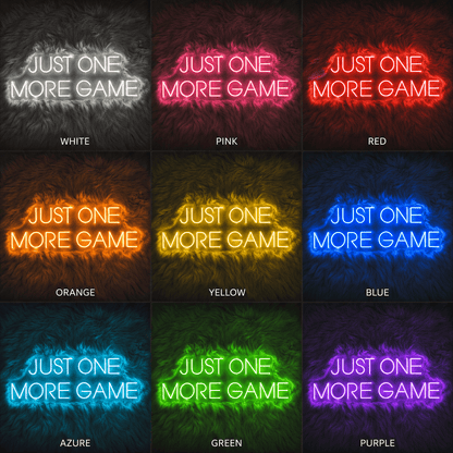 Just One More Game LED Neon Sign - Shineneon