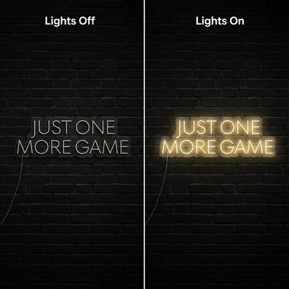 Just One More Game Neon Sign LED Neon Sign day and night comparison