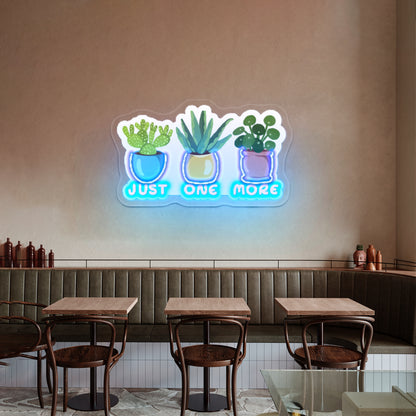 Just One More Plant Artwork Custom Neon Signs