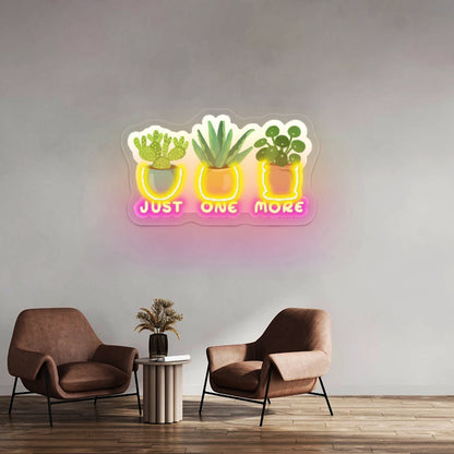 Just One More Plant Artwork Custom Neon Signs