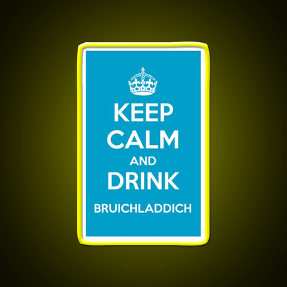 Keep Calm And Drink Bruichladdich Car Whiskey Drink Bar Led Neon Sign Rgb Color - Shineneon