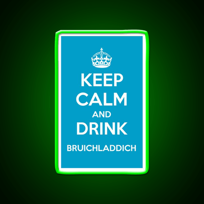 Keep Calm And Drink Bruichladdich Car Whiskey Drink Bar Led Neon Sign Rgb Color - Shineneon