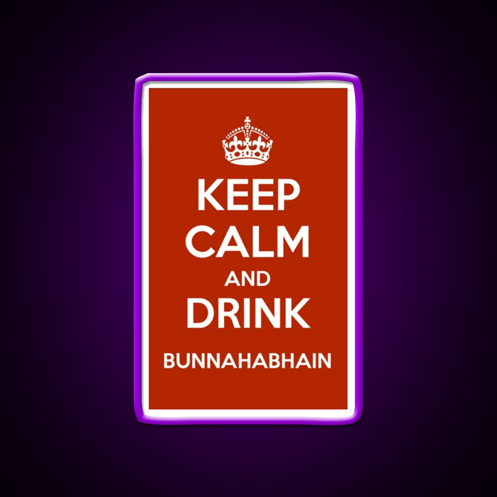 Keep Calm And Drink Bunnahabhain Whiskey Drink Bar Led Neon Sign Rgb Color - Shineneon