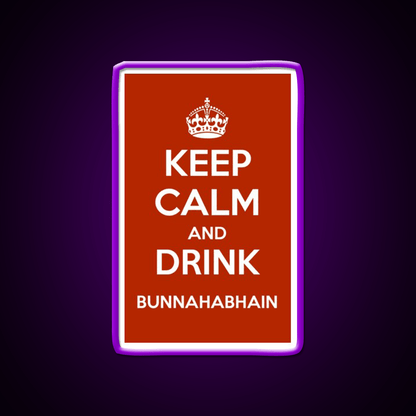 Keep Calm And Drink Bunnahabhain Whiskey Drink Bar Led Neon Sign Rgb Color - Shineneon