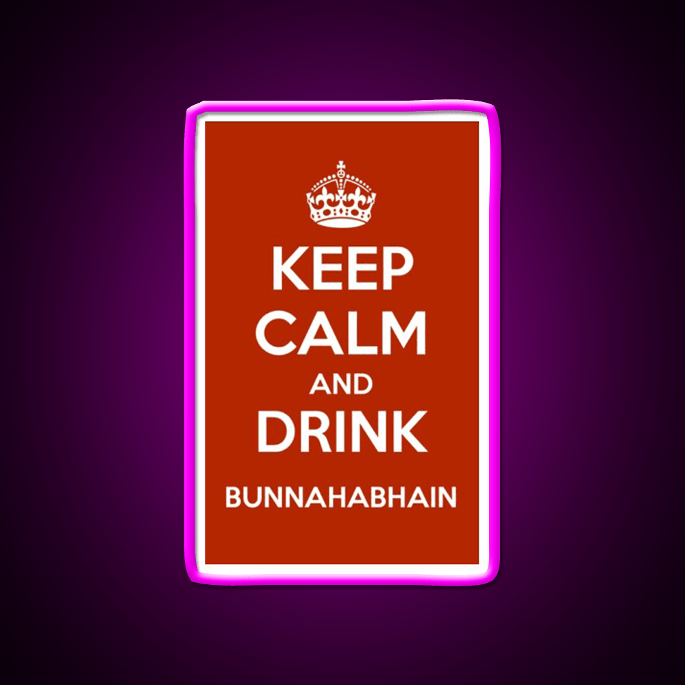 Keep Calm And Drink Bunnahabhain Whiskey Drink Bar Led Neon Sign Rgb Color - Shineneon