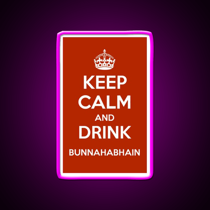 Keep Calm And Drink Bunnahabhain Whiskey Drink Bar Led Neon Sign Rgb Color - Shineneon