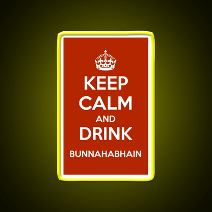 Keep Calm And Drink Bunnahabhain Whiskey Drink Bar Led Neon Sign Rgb Color - Shineneon