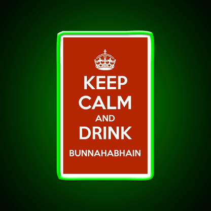 Keep Calm And Drink Bunnahabhain Whiskey Drink Bar Led Neon Sign Rgb Color - Shineneon