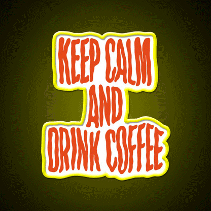 Keep Calm And Drink Coffee Cafe Led Neon Sign Espresso Bar Art Rgb Color
