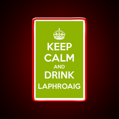 Keep Calm And Drink Laphroaig Islay Whisky Drink Bar Led Neon Sign Rgb Color