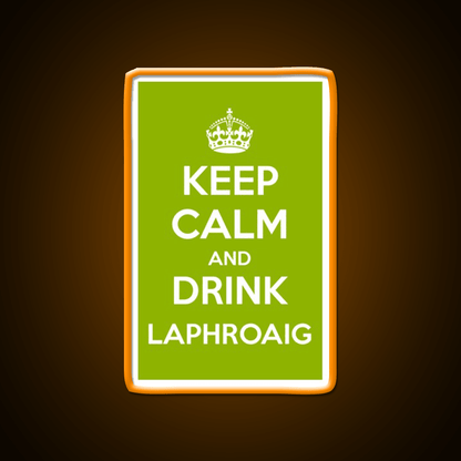 Keep Calm And Drink Laphroaig Islay Whisky Drink Bar Led Neon Sign Rgb Color - Shineneon