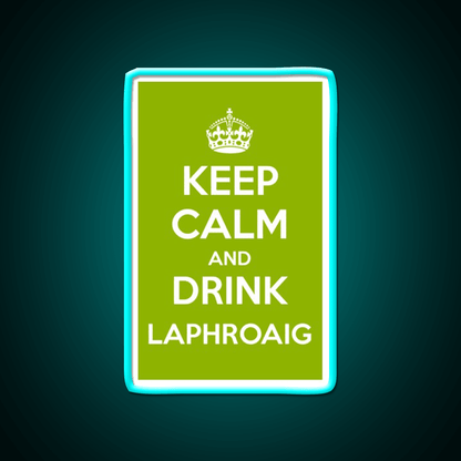 Keep Calm And Drink Laphroaig Islay Whisky Drink Bar Led Neon Sign Rgb Color - Shineneon