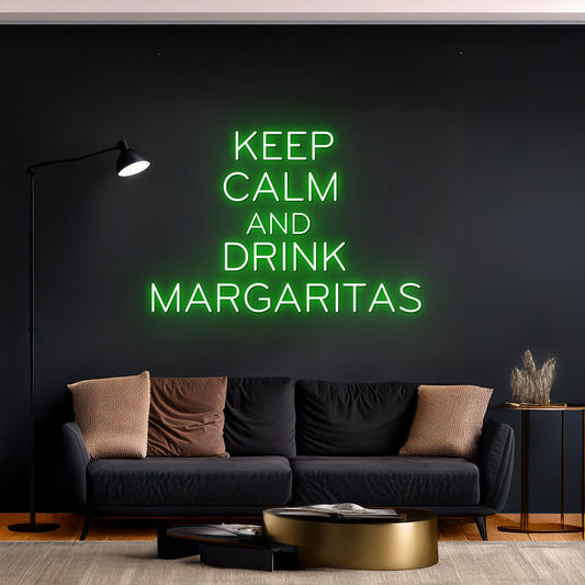 Keep Calm And Drink Margaritas Neon Sign