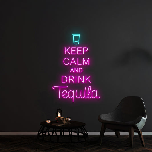 Keep Calm And Drink Tequila Neon Sign