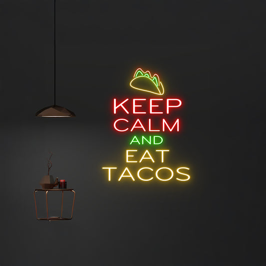 Keep Calm And Eat Tacos Neon Sign Restaurant Lounge Decor