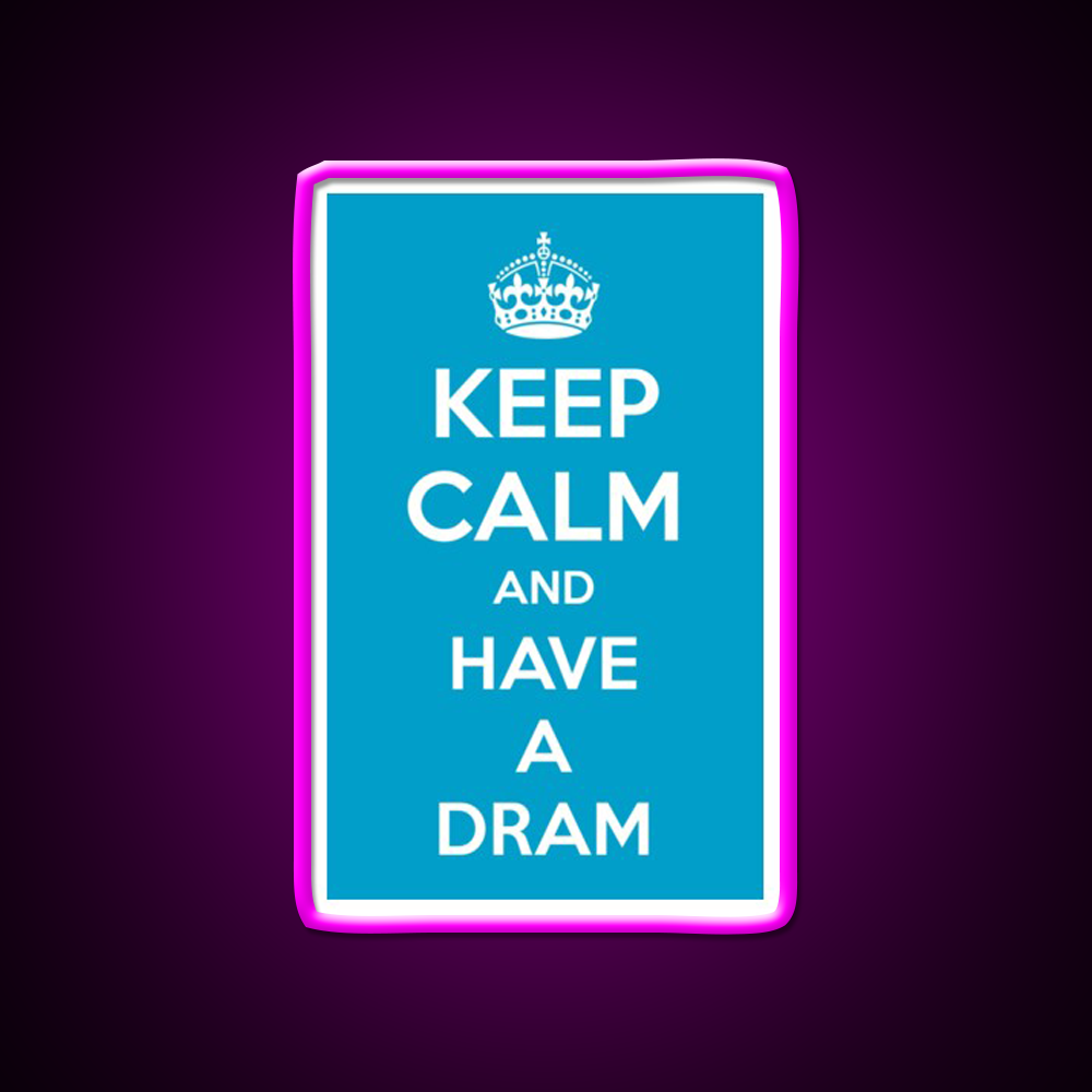 Keep Calm And Have A Dram Whiskey Drink Bar Led Neon Sign Rgb Color