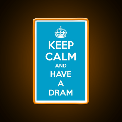 Keep Calm And Have A Dram Whiskey Drink Bar Led Neon Sign Rgb Color - Shineneon