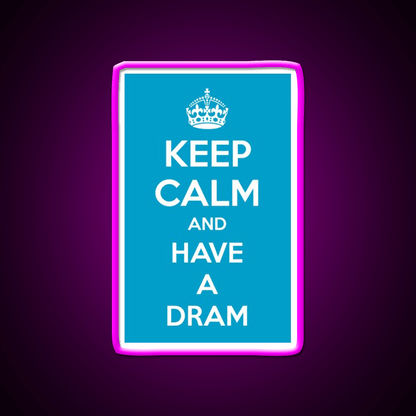 Keep Calm And Have A Dram Whiskey Drink Bar Led Neon Sign Rgb Color - Shineneon
