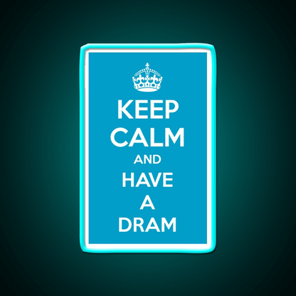 Keep Calm And Have A Dram Whiskey Drink Bar Led Neon Sign Rgb Color - Shineneon