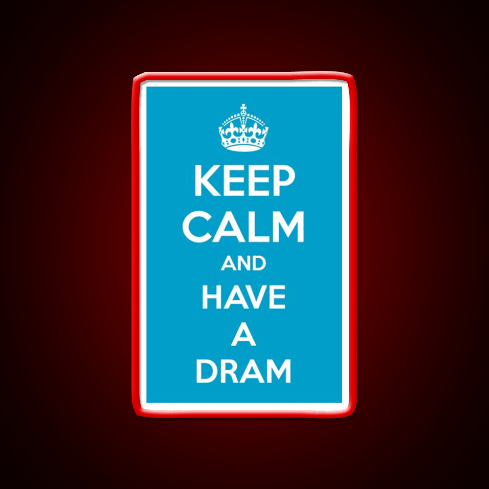 Keep Calm And Have A Dram Whiskey Drink Bar Led Neon Sign Rgb Color - Shineneon