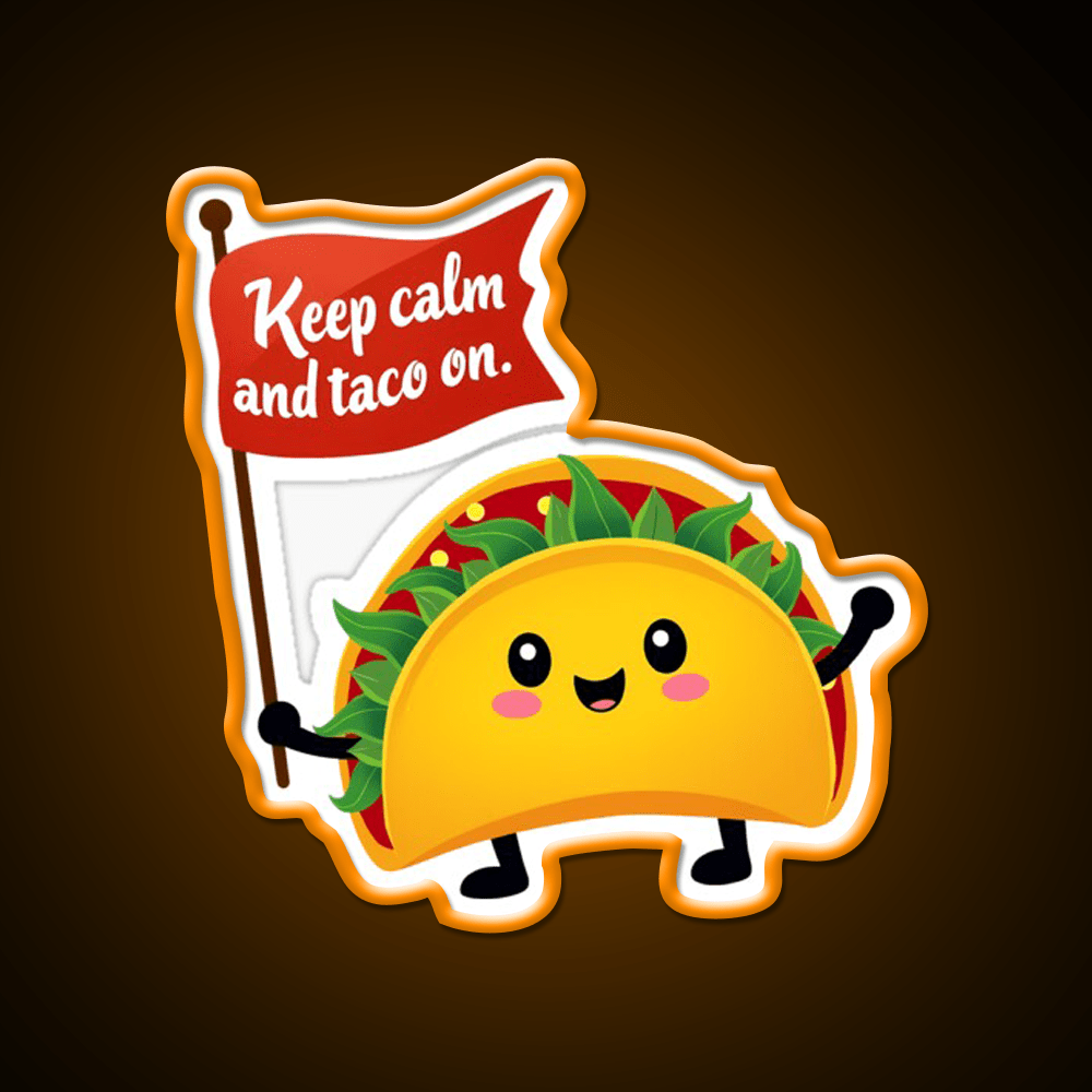 Keep Calm And Taco On Fun Foodie Taco Led Neon Sign Rgb Color - Shineneon
