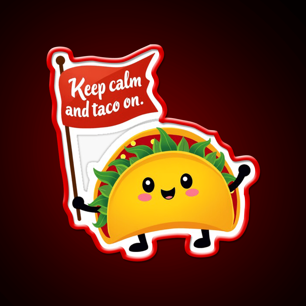 Keep Calm And Taco On Fun Foodie Taco Led Neon Sign Rgb Color - Shineneon
