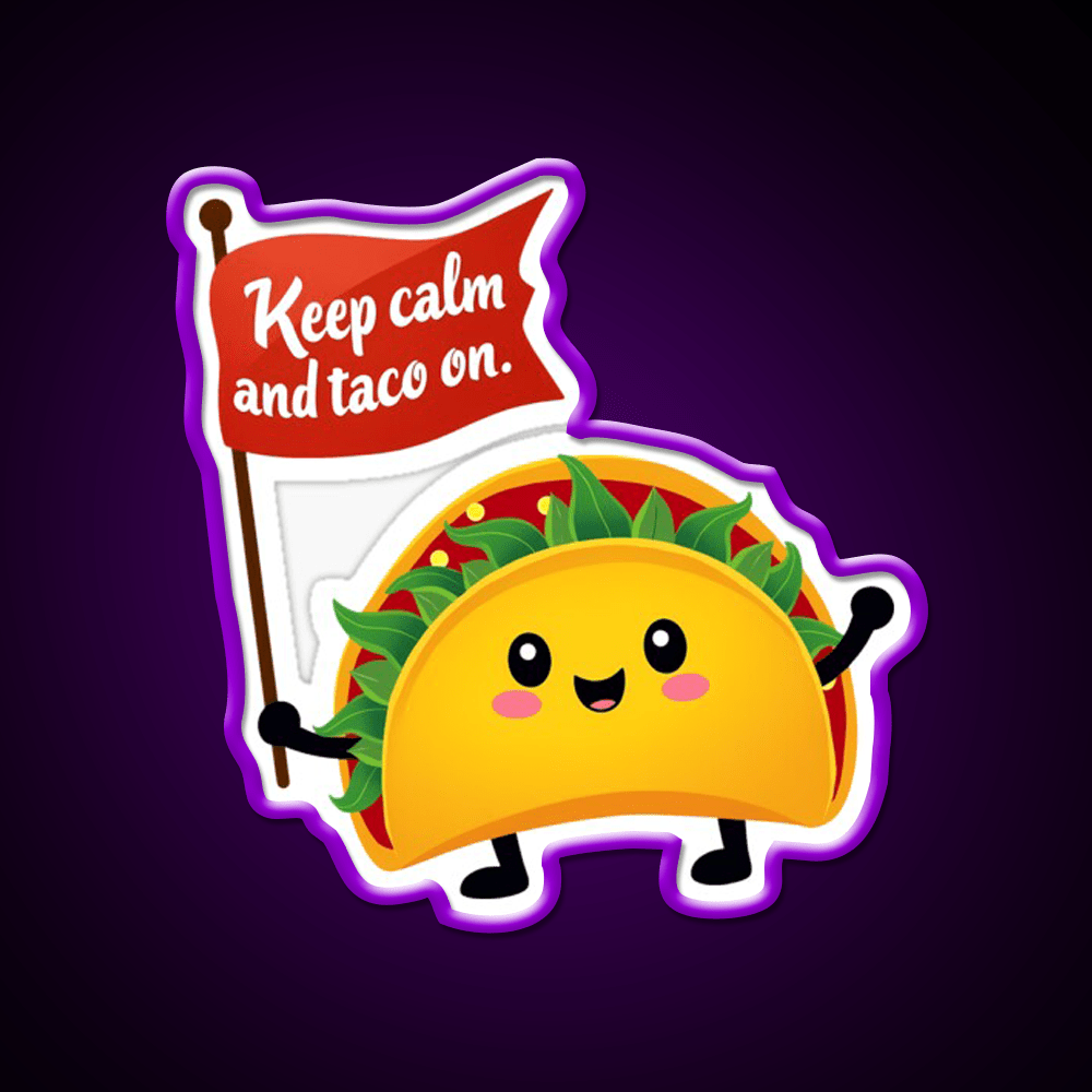 Keep Calm And Taco On Fun Foodie Taco Led Neon Sign Rgb Color - Shineneon