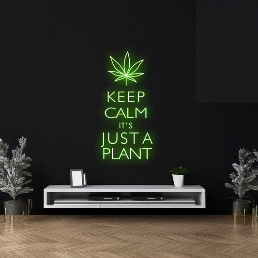 Keep Calm Its Just A Plant Neon Light Store Shop Light