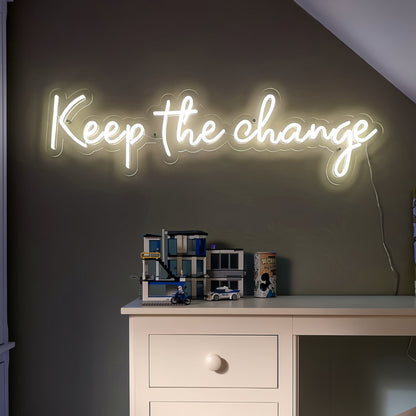 Keep The Change Neon Sign | Shineneon
