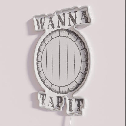 Keg Wanna Tap It Rgb Led Neon Sign - Neon sign mounted on wall in room