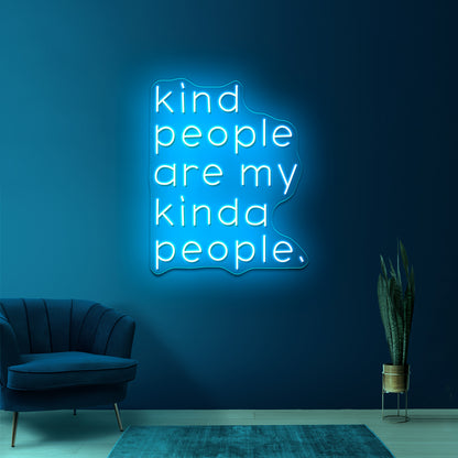 Kind People Are My Kinda People Artwork Neon Signs For Sale