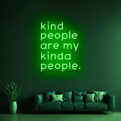 Kind People Are My Kinda People Artwork Neon Signs For Sale